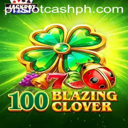 The Exciting World of 100BlazingClover: A Comprehensive Guide
