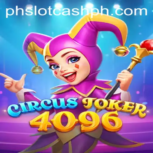 Explore the Exciting World of CircusJoker4096 at phslot.cash